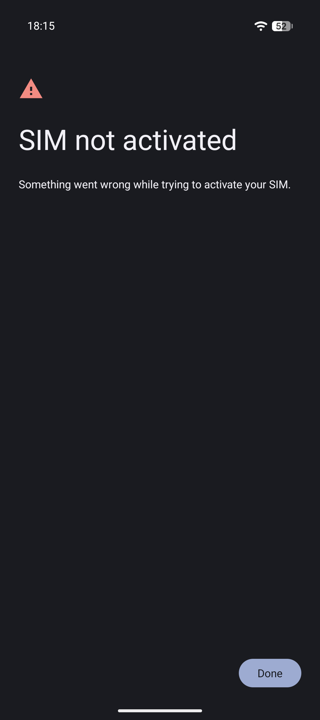 screenshot of a phone with the message "SIM not activated; Something went wrong while trying to activate your SIM. Done."