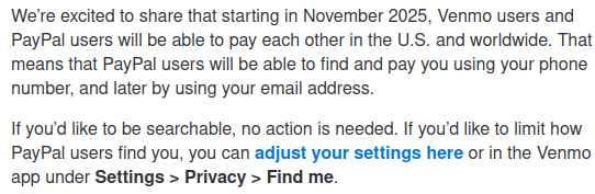 screenshot of an email from Venmo that starts "We're excited to share that starting in November 2025, Venmo users and PayPal users will be able to pay each other..."